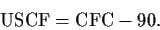 \begin{displaymath}
\mbox{USCF} = \mbox{CFC} - 90.
\end{displaymath}