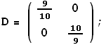 D = (9      ) ;      --      10   0            10           --      0    9