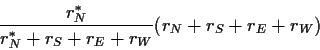 \begin{displaymath}
\frac{r_N^*}{r_N^*+r_S+r_E+r_W}(r_N+r_S+r_E+r_W)
\end{displaymath}