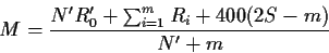 \begin{displaymath}
M = \frac{N'R_0' + \sum_{i=1}^m R_i + 400(2S-m)}{N'+m}
\end{displaymath}